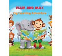 Ellie & Max’s Big Counting Adventure: A Fun Animal Counting Story for Kids Ages 3-7 (Preschool & Kindergarten Learning Book)