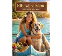 Ellie of the Island: “Lost at Sea with Her Dog: A Middle Grade Adventure”