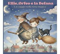 Ellie, Orfeo e la Befana: Un viaggio nella notte magica