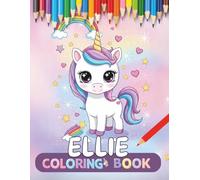 Ellie personalized coloring book: Ellie personalized gifts for girls - 30 Unique Designs Unicorns Coloring Book for Kids (Ellia book series Ellia personalized gifts Ellia Books)