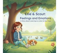 Ellie & Scout: Feelings and Emotions: A Story About Learning to Listen to Our Clues (Treasure Life Skills Series)