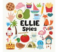 Ellie Spies with a Little Eye: A Fun and Engaging Search and Find Book for Kids Ages 3-6