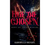 Ellie The Chosen: Born Of three worlds: 1 (AETHERION)