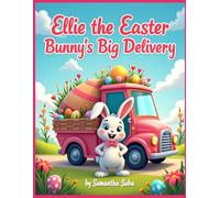 Ellie the Easter Bunny’s Big Delivery