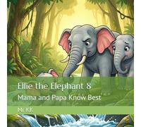 Ellie the Elephant 8: Mama and Papa Know Best