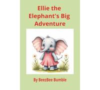 Ellie the Elephant’s Big Adventure