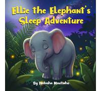 Ellie the Elephant's Sleep Adventure: 3 (The Nature's Sleep Adventures Series)