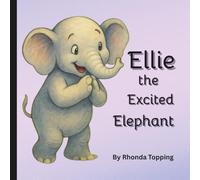 Ellie the Excited Elephant (Growing With the Alphabet- A Character-Building Letter Series)