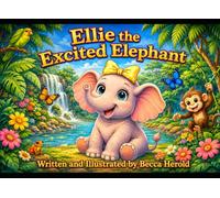 Ellie the Excited Elephant (The Alphabet Feelings Series)