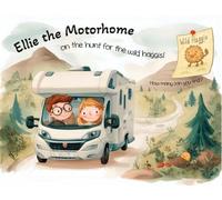 Ellie the Motorhome (On the Hunt for the Wild Haggis)