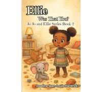 Ellie, Was That You?: Book 2 - Jo Jo and Ellie Series