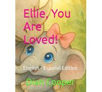 Ellie, You Are Loved!: English ~ Español Edition (The Adventures of Blessing)