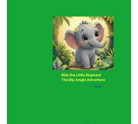 Ellie's Big Adventure: A Story About Courage and Friendship for Kids Ages 2-5 (With Maze, Coloring and Find the Frog Activities!): A Fun Jungle Story ... and Preschoolers (Ellie the Little Elephant)