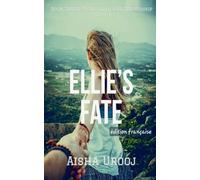 Ellie's Fate: édition française: 3 (Amour Et Amitié (Édition Française))