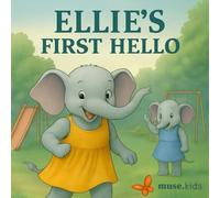 Ellie's First Hello: A Heartwarming Children’s Book About Shyness, Courage, and Making Friends