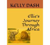 Ellie's Journey Through Africa (Ellie in the Wild Series)