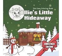 Ellie's Little Hideaway: A Magical Christmas Coloring Book for Teens & Adults, introducing Ellie - the sweetest cow you’ve ever met!