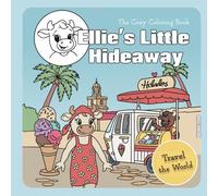 Ellie's Little Hideaway - Travel the World: A Cozy Coloring Book for Teens & Adults, designed for Relaxation and Stress Relief