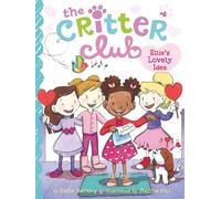 Ellie's Lovely Idea: 6 (The Critter Club, 6)