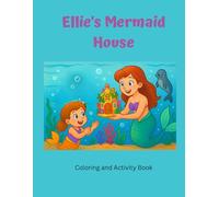 Ellie's Mermaid House: Coloring and Activity Book