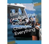 Ellie's Voyage: The Cruise That Changed Everything (Ellie's Voyages)