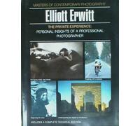 Elliot Erwitt; The Private Experience: Personal Insights of a Professional Photographer