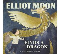 Elliot Moon Finds a Dragon