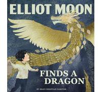 Elliot Moon Finds a Dragon