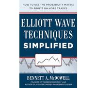 Elliot Wave Techniques Simplified: How to Use the Probability Matrix to Profit on More Trades (BUSINESS BOOKS)
