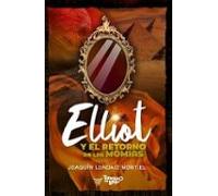 Elliot Y El Retorno De Las Momias