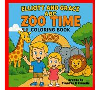 Elliott and Grace ABC zoo time Coloring book: Learn abc with zoo animals