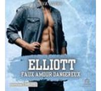 Elliott: Faux Amours Dangereux (les Frères Sloane T3) (audiolibro)