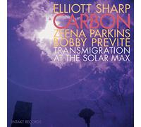 Elliott Sharp - Carbon: Transmigration at the Solar Max