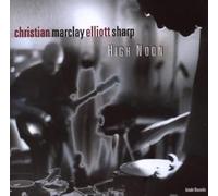 Elliott Sharp - High Noon