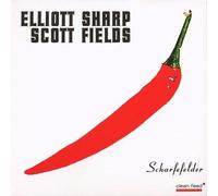 Elliott Sharp & Scott Fields - Scharfefelder