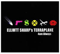 Elliott Sharp's Terraplane - 4am Always