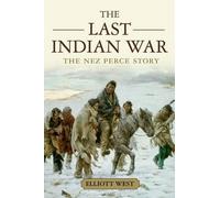 Elliott West The Last Indian War (Tapa blanda) (Importación USA)