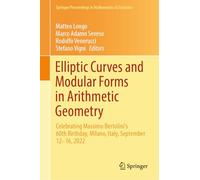 Elliptic Curves and Modular Forms in Arithmetic Geometry: Celebrating Massimo Bertolini's 60th Birthday, Milano, Italy, September 12-16, 2022: 527 ... Proceedings in Mathematics & Statistics, 527)