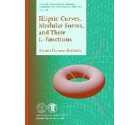 Elliptic Curves, Modular Forms and Their L-functions (Student Mathematical Library)