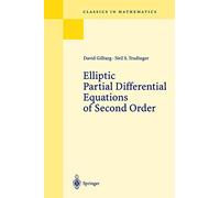 Elliptic Partial Differential Equations of Second Order: 224 (Classics in Mathematics)
