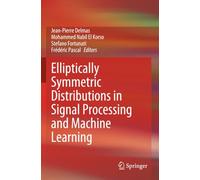 Elliptically Symmetric Distributions in Signal Processing and Machine Learning