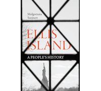Ellis Island: A People's History