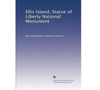 Ellis Island, Statue of Liberty National Monument: Volume 7