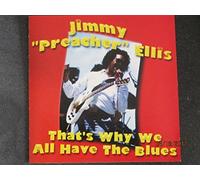 Ellis, Jimmy Preacher - That's Why We All Have the Blues