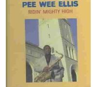 Ellis, Pee Wee - Ridin Mighty High
