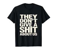 Ellos no importan una Mierda por Nosotros Diseño Camiseta