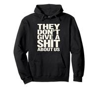 Ellos no importan una Mierda por Nosotros Diseño Sudadera con Capucha