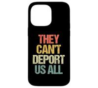 Ellos no Pueden deportarnos a Todos - Funny Saying Sarcastic Immigrant Carcasa para iPhone 14 Pro MAX