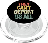 Ellos no Pueden deportarnos a Todos - Funny Saying Sarcastic Immigrant PopSockets PopGrip para MagSafe
