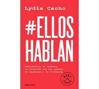#EllosHablan. Testimonios de hombres, la relación con sus padres, el machismo y la violencia / #MenSpeak: Testimonies of Men: Testimonios De Hombres, ... Machismo Y La Violencia/ Testimonies of Men